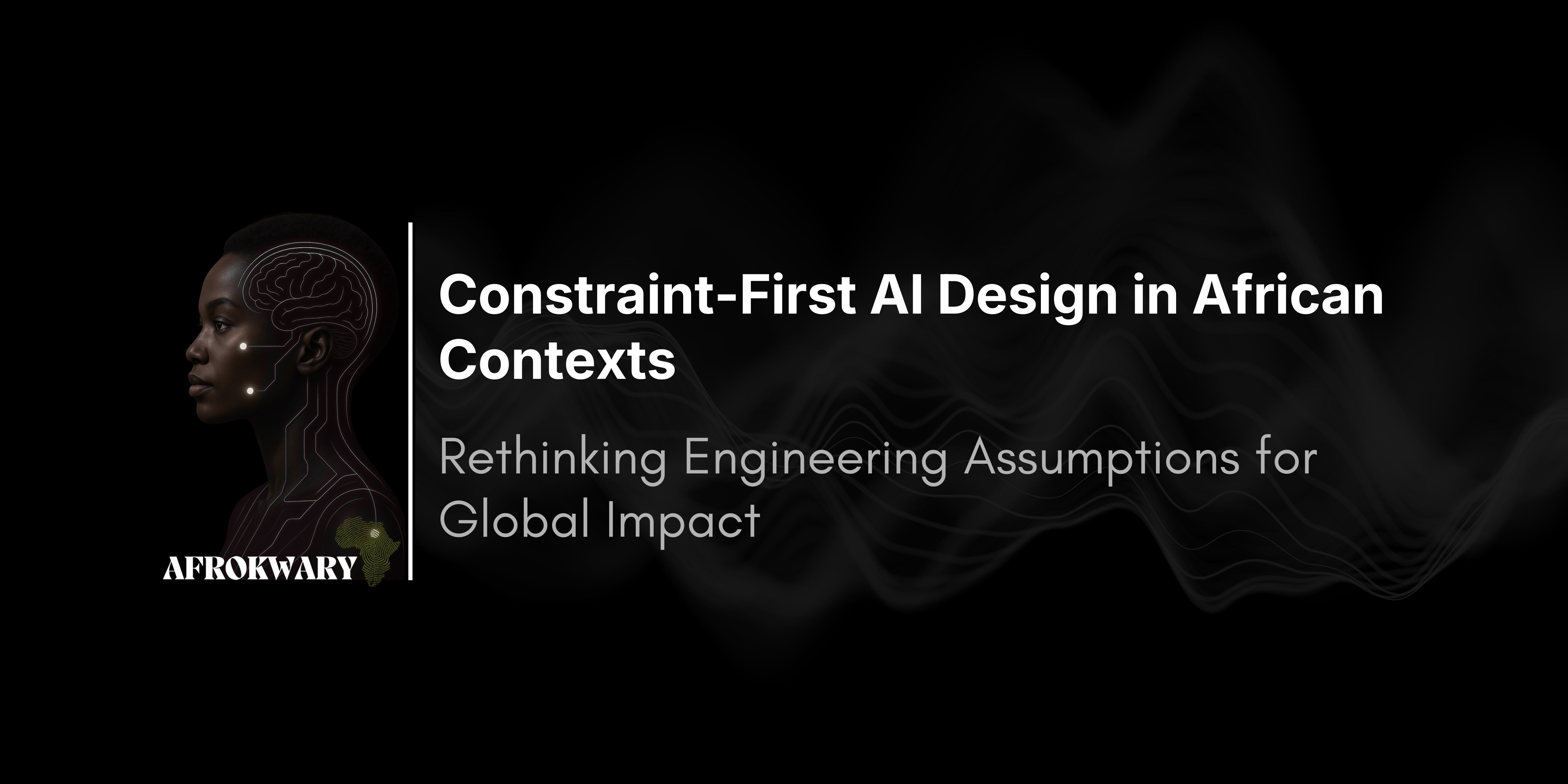 Constraint-First AI Design in African Contexts
